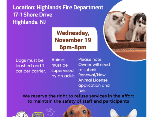 Highlands Rabies Clinic – Wednesday, November 19th, 6pm-8pm. Highlands Firehouse 17-1 Shore Dr. Highlands